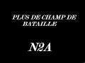 N2A   Plus de champ de bataille