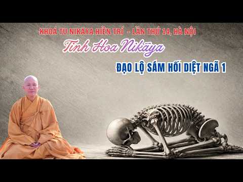 Tinh Hoa NIKAYA - Đạo Lộ Sám Hối Diệt Ngã 1