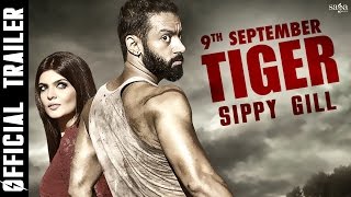 TIGER (Official Trailer) Sippy Gill Sartaj Singh P