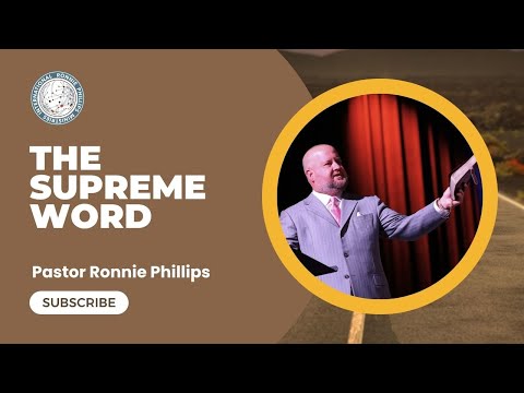 The Supreme Word | Pastor Ronnie Phillips