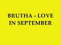 BRUTHA - LOVE IN SEPTEMBER BRUTHA - LOVE IN SEPTEMBER