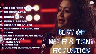 BEST ACOUSTIC LOVE & SAD SONGS OF NEHA AND TON