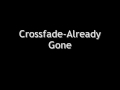 Crossfade-Already Gone (WITH DOWNLOAD/LYRICS)