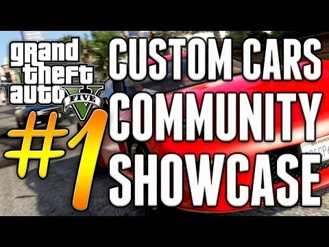 Grand Theft Auto 5 (GTA V) Custom Cars Community Showcase #1