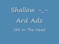 Shallow-_-Ard Adz- Shot InThe Head