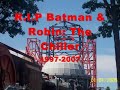 batman & robin: the chiller, the worlds first dueling lim coaster in the world....is not being taken dow for a mack indoor spinning coaster...at least it will be running consistantly...


1997-2007

one website i forgot to put in the credits,

amusementpics.com