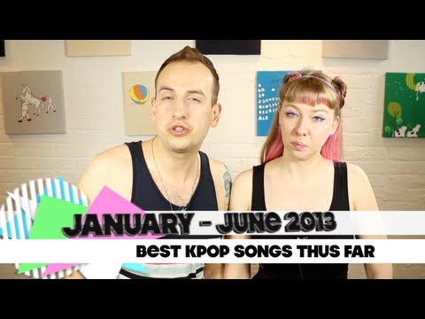 KPOP - It's halfway through 2013. What are the best Kpop songs of 2013 thus far? In no particular order, we list our favorites. Check it out, and let us know what y...