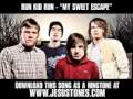 Run Kid Run My Sweet Escape Official Music Video and Lyrics