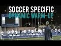 Soccer Specific Dynamic Warm-up