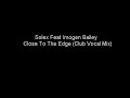 Solex Feat Imogen Bailey - Close To The Edge Solex Feat Imogen Bailey - Close To The Edge
