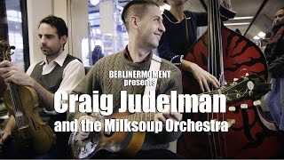 BerlinerMoment: Craig Judelman and the Milksoup Orchestra