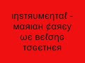 instrumental - mariah carey we belong together