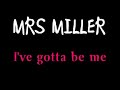 Mrs. Miller - I Gotta Be Me