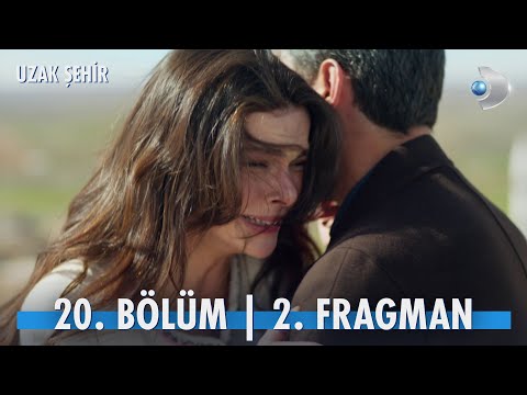 Uzak Şehir 20. Bölüm 2. Fragmanı                                                                                                                                                                                                                          