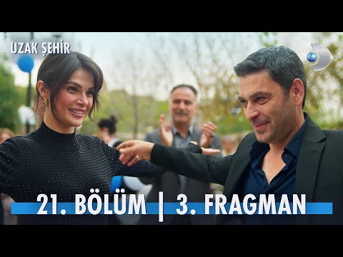 Uzak Şehir 21. Bölüm 3. Fragmanı                                                                                                                                                                                                                          