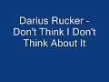 Darius Rucker - Don't Think I Don't Think About It