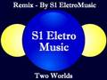 Two Worlds - S1 EletroMusic Remix