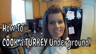 HOW TO Cook Your TURKEY in the GROUND! ***MUST SEE!***