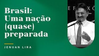 Brasil, uma nação (quase) preparada.
