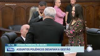 Câmara Municipal de Bauru: Assuntos polêmicos desafiam a gestão