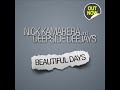 Nick Kamarera & Deepside Deejays - Beautiful Days Nick Kamarera & Deepside Deejays - Beautiful Days