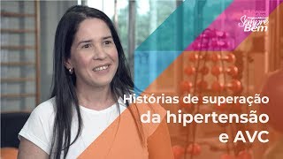 Histórias de superação da hipertensão e AVC