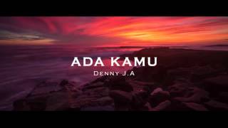 eShortPoem: Puisi Mini Multimedia Denny J.A: ADA KAMU