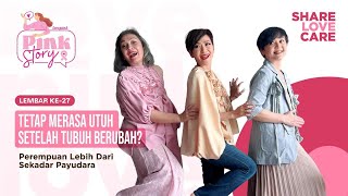 Payudara Hilang, Apakah Aku Masih Perempuan? - Pink Story Lembar Kedua Puluh Tujuh