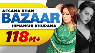 Bazaar (Full Video) Afsana Khan Ft Himanshi Khuran