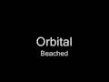 Orbital - Beached