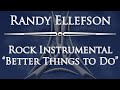 Better Things To Do by Randy Ellefson