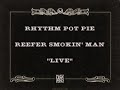 RHYTHM POT PIE w/Dave Bingham - REEFER SMOKIN' MAN