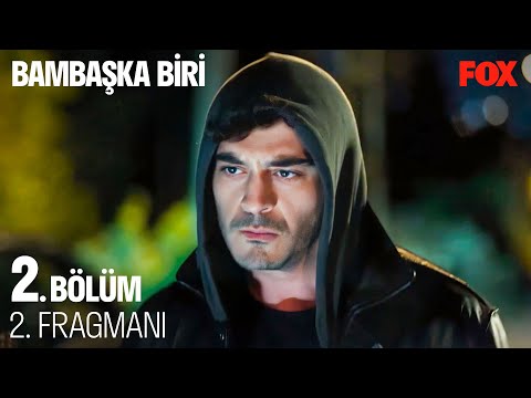 Bambaşka Biri 2. Bölüm 2. Fragmanı                                                                                                                                                                                                                        
