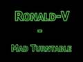 videos de Ronald-V - Mad turnable