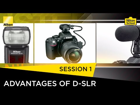 Nikon School D-SLR Tutorials - Advantages of D-SLR - Session 1