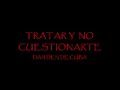 TRATAR Y NO CUESTIONARTE - LA  DE CUBA