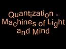 Quantization - Machines of Light and Mind Quantization - Machines of Light and Mind