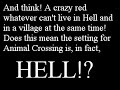 an evil secret has been revealed! crazy redd, the arch-rival of tom nook in animal crossing, just might have a connection to a book about hell! edit: in super smash bros. brawl, the description for the crazy redd trophy states that he is 'said to be famous in the underworld.' double edit: i'd just like to clear this up, crazy redd's paintings aren't always fake. really, was that so hard? ... animal crossing crazy redd evil crazyred red tom nook hell dante dante's inferno alighieri connection ...