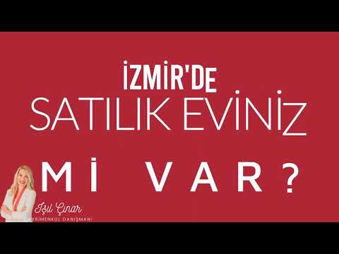 İZMİRde SATILIK eviniz mi VAR?