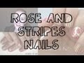 Nailed It NZ: Roses and stripes nail art - on YouTube!