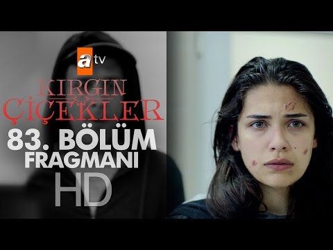 Kırgın Çiçekler 83. Bölüm Fragmanı                                                                                                                                                                                                                        