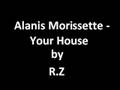 Your house - Alanis Morissette