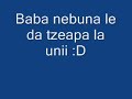 Baba nebuna da tzeapa la unii :D