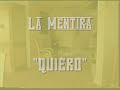 LA MENTIRA - QUIERO