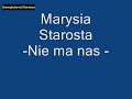Marysia Starosta Nie ma nas Marysia Starosta Nie ma nas