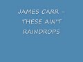 JAMES CARR - THESE AIN\