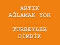 TURBEY YENİ BESTE -TURBEYLER DİMDİK