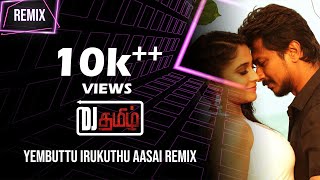 Yembuttu Irukkuthu Aasai Remix