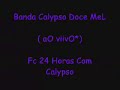 Banda Calypso - Doce Mel . ao vivo