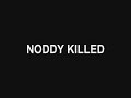 KILL NODDY